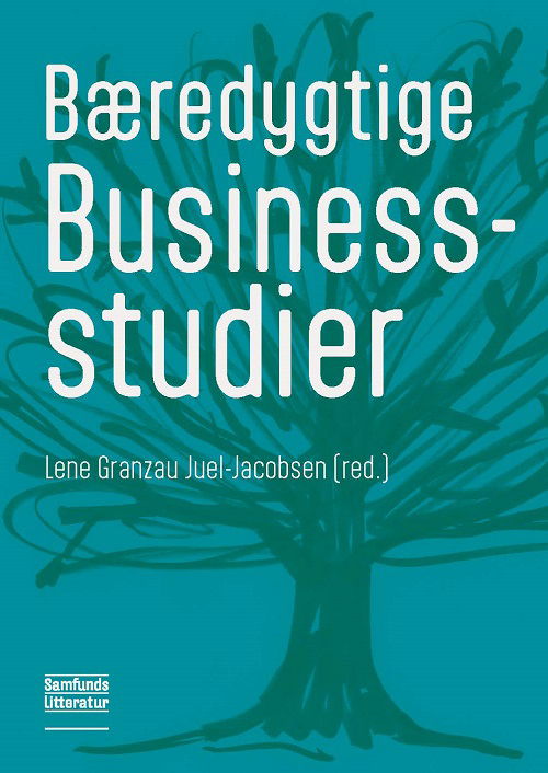 Lene Granzau Juel-Jacobsen (red.) · Bæredygtige businessstudier (Sewn Spine Book) [1. wydanie] (2024)