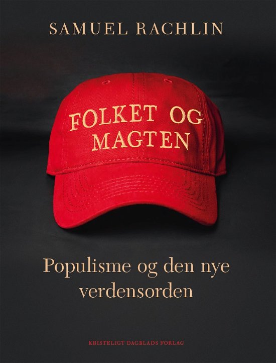 Folket og magten - Samuel Rachlin - Bøker - Kristeligt Dagblads Forlag - 9788774673446 - 13. november 2017