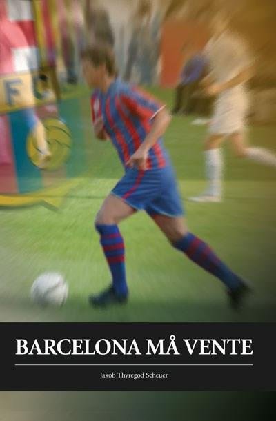 Cover for Jakob Thyregod Scheuer · Krimi-let: Barcelona må vente (Sewn Spine Book) [1e uitgave] (2010)