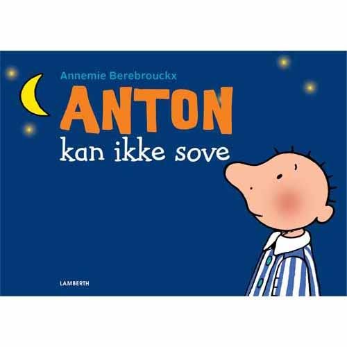Cover for Annemie Berebrouckx · Anton kan ikke sove (Papbog) [1. udgave] (2015)