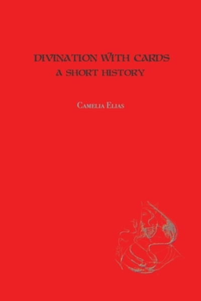 Cover for Camelia Elias · Divination with Cards: A Short History - Divination (Paperback Book) (2019)