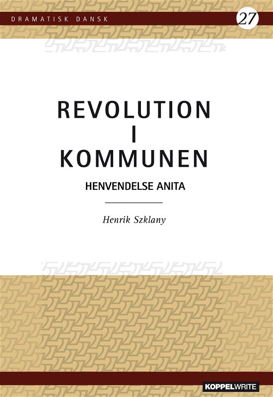 Dramatisk Dansk 27: Revolution i kommunen - Henrik Szhanly - Boeken - Koppelwrite - 9788792815446 - 30 mei 2024