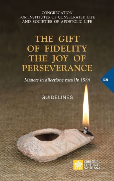 Cover for Congregation for Religious · The Gift of Fidelity the Joy of Perseverance: Manete in dilectione mea (John 15:9). Guidelines - Vatican Documents (Paperback Book) (2021)