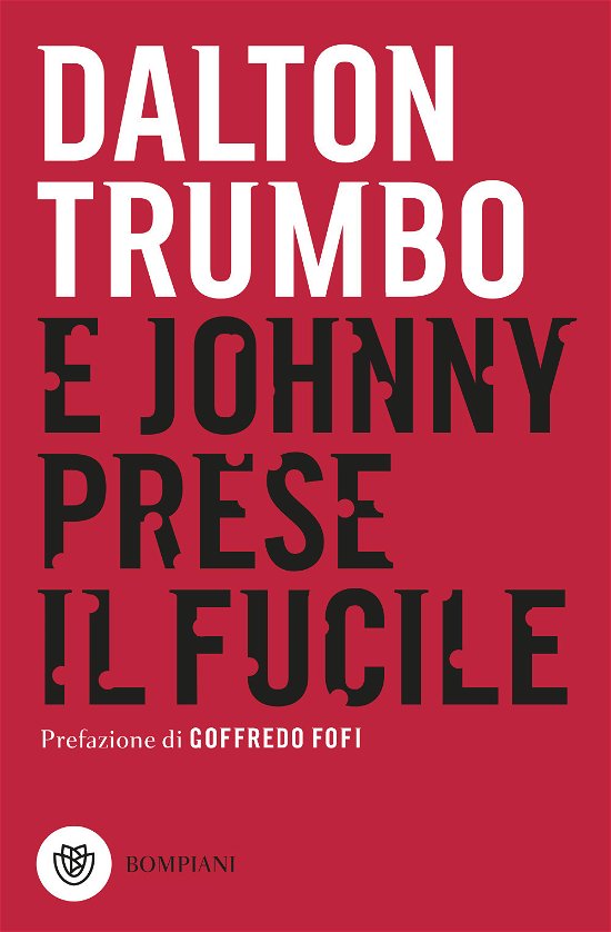 Cover for Dalton Trumbo · E Johnny Prese Il Fucile (Book)