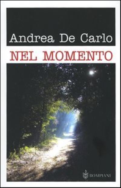 Cover for Andrea De Carlo · Nel momento (Paperback Book) (2005)