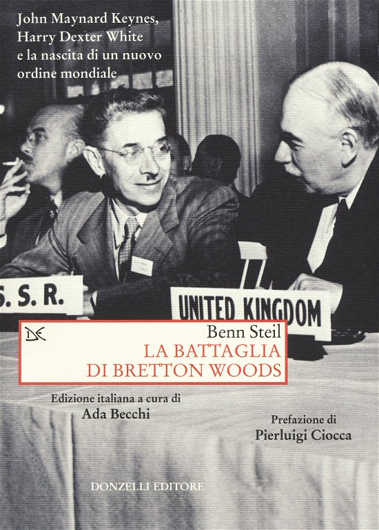 Cover for Benn Steil · La Battaglia Di Bretton Woods. John Maynard Keynes, Harry Dexter White E La Nascita Di Un Nuovo Ordine Mondiale (Book)
