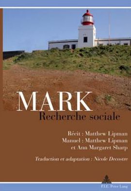 Cover for Nicole Decostre · Mark: Recherche Sociale: Recit: Matthew Lipman / Manuel: Matthew Lipman Et Ann Margaret Sharp / Traduction Et Adaptation: Nicole Decostre (Taschenbuch) (2018)
