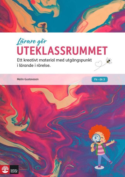 Cover for Malin Gustavsson · Lärare gör uteklassrummet : ett kreativt material med utgångspunkt i lärande i rörelse (Paperback Book) (2024)