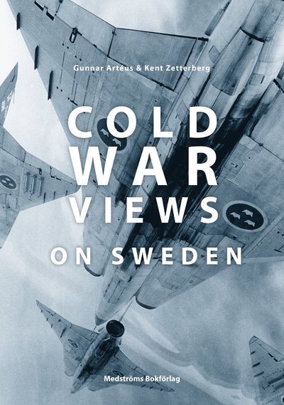 Cover for Kent Zetterberg · Cold War Views on Sweden (Indbundet Bog) (2018)