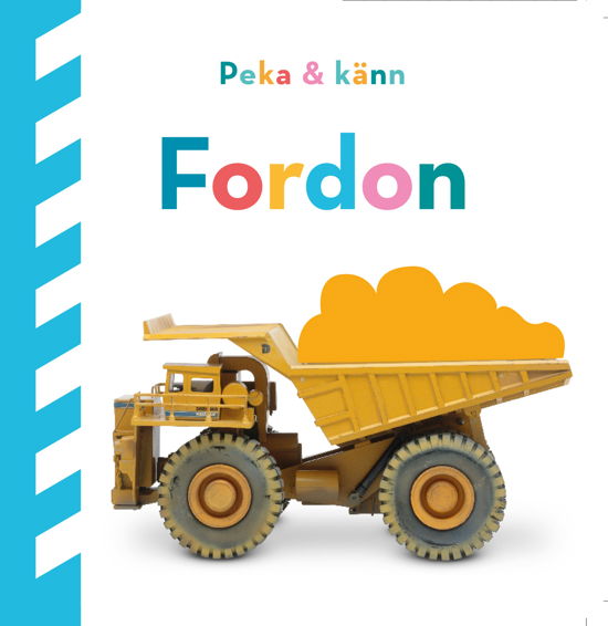 Peka och känn: Fordon - Dawn Sirett - Bøger - Lind & Co - 9789180530446 - 31. august 2023