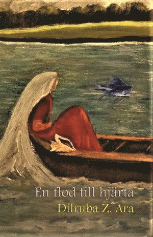 Cover for Dilruba Ara · En flod till hjärta (Paperback Book) (2021)