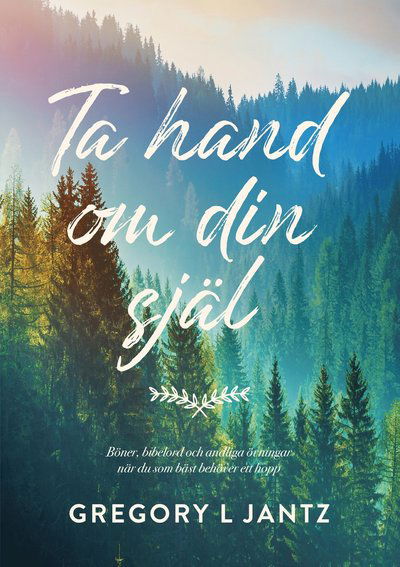 Cover for Gregory Jantz · Ta hand om din själ (Map) (2020)