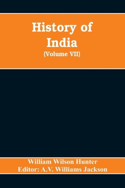 Cover for William Wilson Hunter · History of India (Volume VII) The European Struggle for Indian Supremacy in the Seventeenth Century (Paperback Book) (2019)