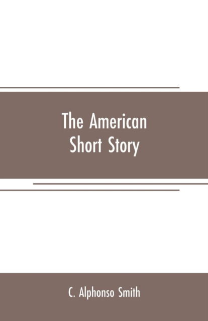 Cover for C Alphonso Smith · The American short story (Paperback Book) (2019)