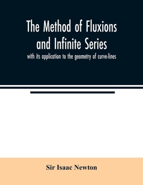 Cover for Sir Isaac Newton · The method of fluxions and infinite series (Taschenbuch) (2020)