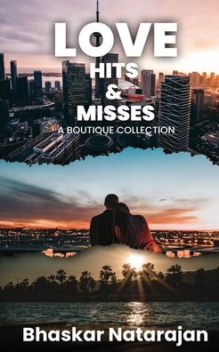 Cover for Bhaskar Natarajan · Love Hits &amp; Misses (Paperback Book) (2021)