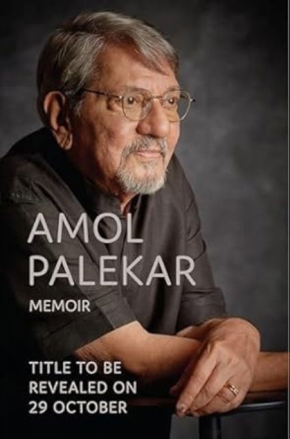 Cover for Amol Palekar · Amol Palekar: Memoir (Hardcover Book) (2024)