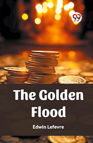 Cover for Edwin Lefevre · The Golden Flood (Edition2023) (Paperback Book) (2023)