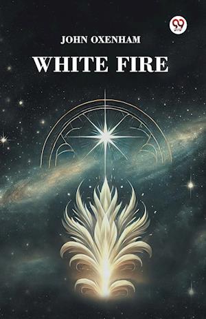 Cover for John Oxenham · White Fire (Paperback Book) (2025)