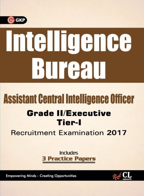 Cover for Gkp · Intelligence Bureau Assistant Central Intelligence Officer (Grade II / Executive) Tier-I Recruitment Examination 2017 (Paperback Book) (2020)