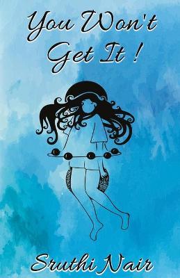 Cover for Sruthi Nair · You won't get it (Pocketbok) (2020)