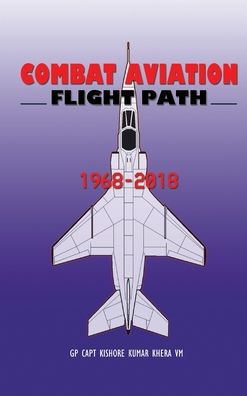 Combat Aviation - Kishore Kumar Khera - Books - K W Publishers Pvt Ltd - 9789389137446 - October 28, 2020