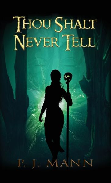 Cover for P J Mann · Thou Shalt Never Tell: An intriguing paranormal suspense set in the African jungle, searching for a mysterious tribe (Hardcover Book) (2020)