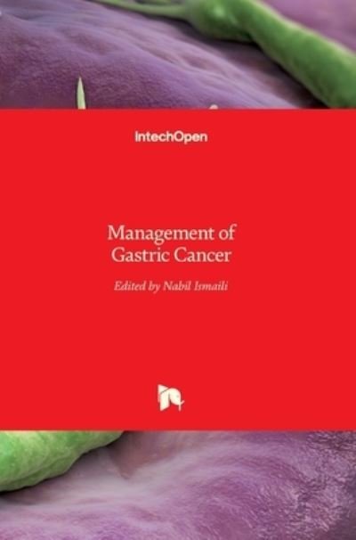 Cover for Nabil Ismaili · Management of Gastric Cancer (Hardcover Book) (2011)