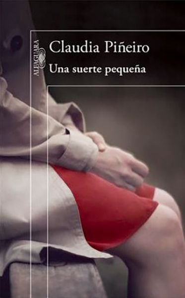 Cover for Claudia Pineiro · Una Suerte Pequena (Paperback Book) (2015)