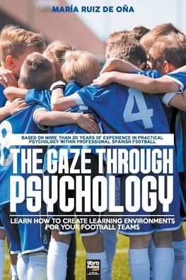 The Gaze Through Psychology - Maria Ruiz de Ona - Books - Librofutbol.com - 9789878370446 - July 1, 2021