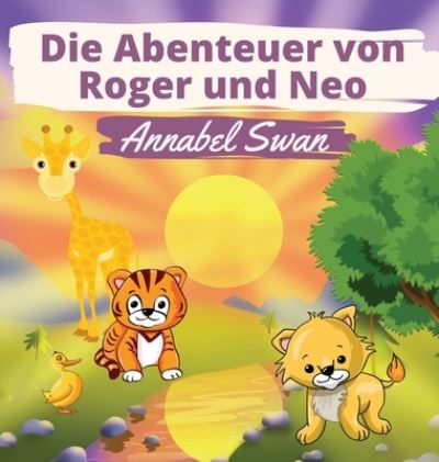 Cover for Annabel Swan · Die Abenteuer von Roger und Neo (Gebundenes Buch) (2023)