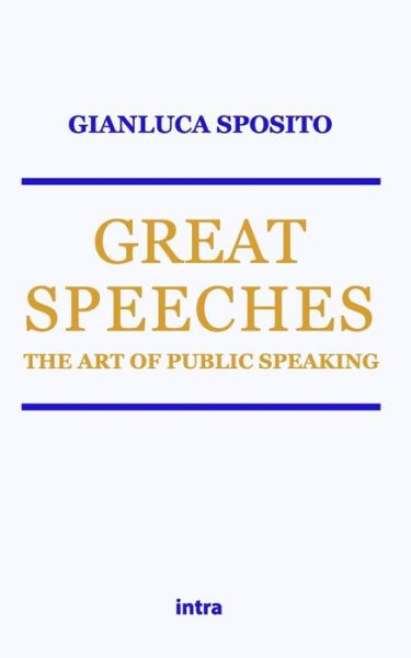 Cover for Gianluca Sposito · Great Speeches. The Art Of Public Speaking (Book) (2022)