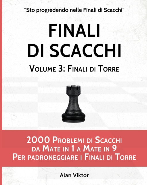 Cover for Alan Viktor · Finali di Scacchi, Volume 3: Finali di Torre (Paperback Book) (2024)