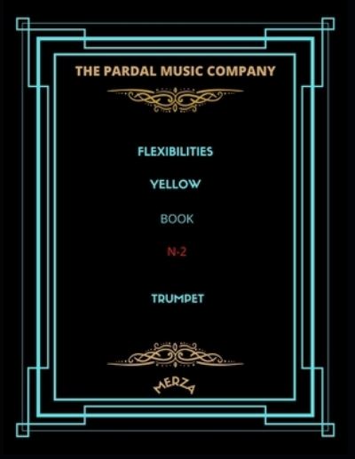 Cover for Merza Jose Pardal Merza · Flexibilities Yellow Book  N-2 Trumpet: Merza (Paperback Book) (2022)