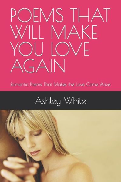 Cover for Ashley White · Poems That Will Make You Love Again (Paperback Book) (2022)