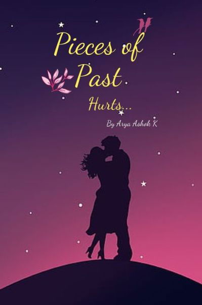 Cover for Arya Ashok Katakdound · Pieces of Past: Hurts... (Pocketbok) (2022)