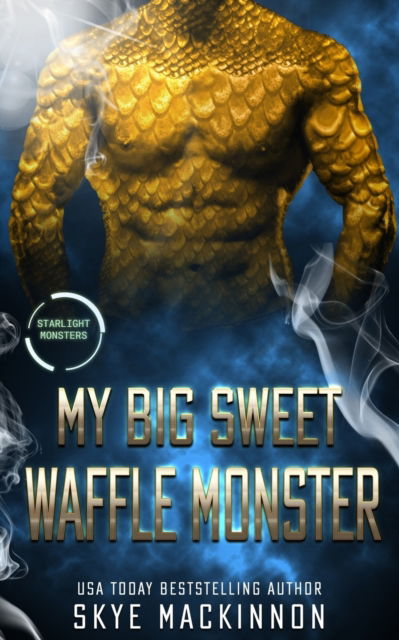 Cover for Skye MacKinnon · My Big Sweet Waffle Monster - Starlight Monsters (Paperback Book) (2022)