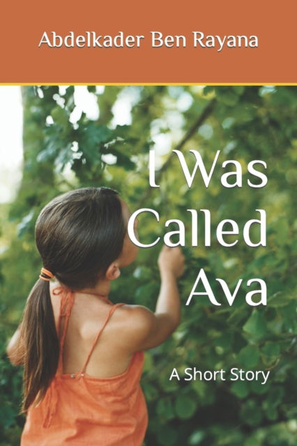 Cover for Abdelkader Ben Rayana · I Was Called Ava: A Short Story (Paperback Book) (2022)