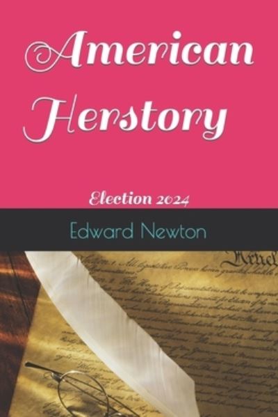 Cover for Edward Newton · American Herstory: Election 2024 - American Herstory (Paperback Book) (2022)