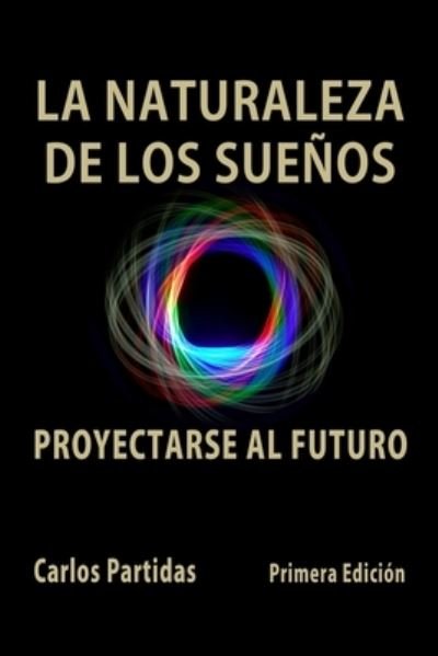 Cover for Carlos L Partidas · La Naturaleza de Los Suenos (Pocketbok) (2021)