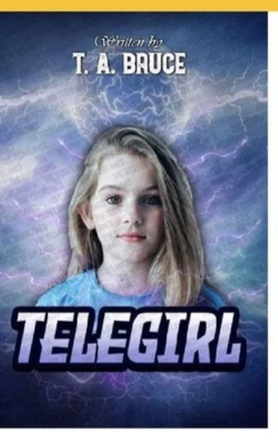 Cover for T a Bruce · Telegirl (Pocketbok) (2021)