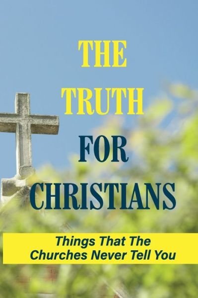 Cover for Gwenda Deschenes · The Truth For Christians (Paperback Book) (2021)