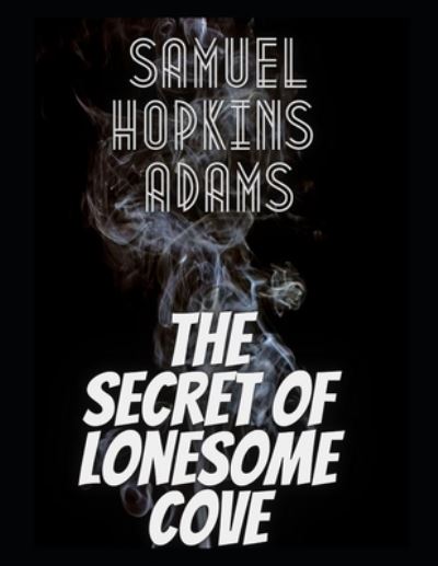 Cover for Samuel Hopkins Adams · The Secret Of Lonesome Cove (Paperback Book) (2021)