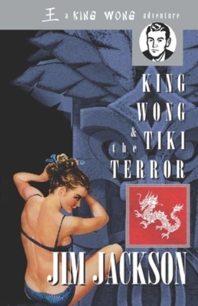 Cover for Jim Jackson · King Wong &amp; the Tiki Terror (Taschenbuch) (2020)