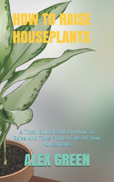 Cover for Alex Green · How to Raise Houseplants (Paperback Book) (2020)