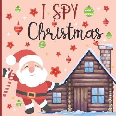 I Spy Christmas - Agapi Gabaldont - Books - Independently Published - 9798572971446 - November 27, 2020