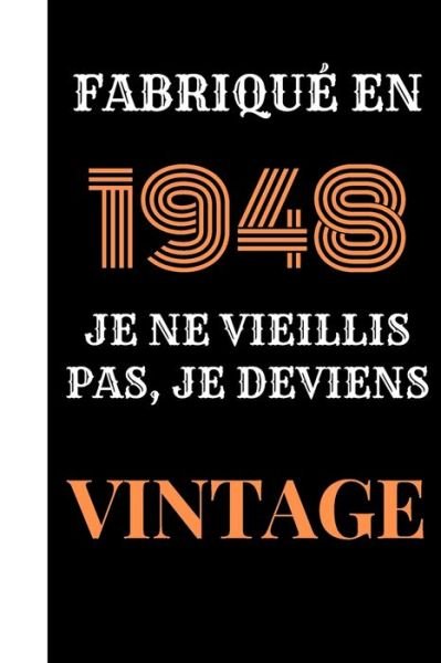 Cover for Cadeau Et Deco d'Anniversaire Edition V4 · Fabrique en 1948, je ne vieillis pas, je deviens vintage (Pocketbok) (2020)
