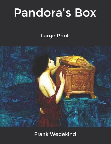 Pandora's Box - Frank Wedekind - Books - Independently Published - 9798621369446 - March 9, 2020