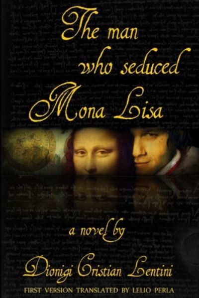 Cover for Dionigi Cristian Lentini · The man who seduced Mona Lisa (Paperback Book) (2020)