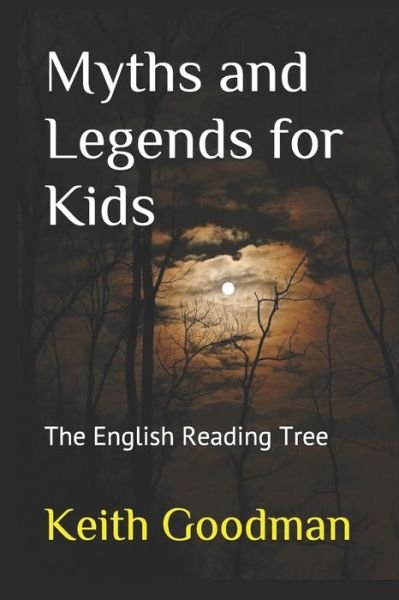 Cover for Keith Goodman · Myths and Legends for Kids: The English Reading Tree - English Reading Tree (Taschenbuch) [Large type / large print edition] (2020)